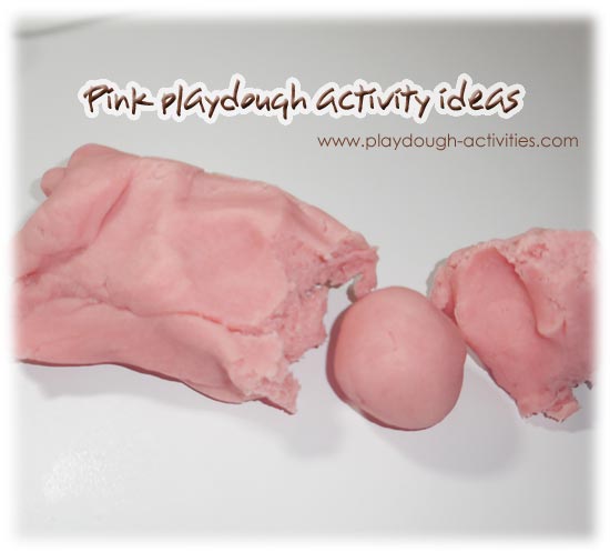 Ideas and activities using pink playdough